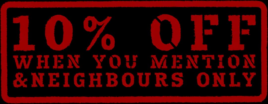 10% Off — Exclusive Neighbourhood Offer